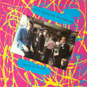 ELVIS COSTELLO AND THE ATTRACTIONS – Talking In The Dark / Wednesday Week
