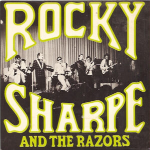 ROCKY SHARPE AND THE RAZORS - Drip Drop / What’s Your Name / So Hard To Laugh / That’s My Desire
