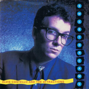 ELVIS COSTELLO AND THE ATTRACTIONS – Sweet Dreams / Psycho