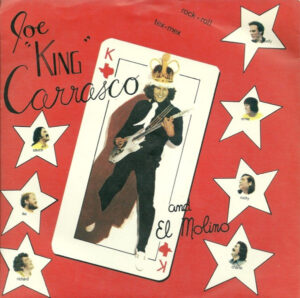 JOE “KING” CARRASCO and EL MOLINO - Jalapeno Con Big Red / Just A Mile Away