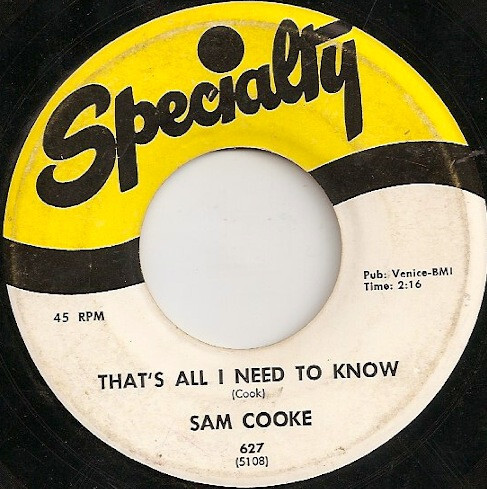 SAM COOKE - I Don’t Want To Cry / That’s All I Need To Know - Image 1