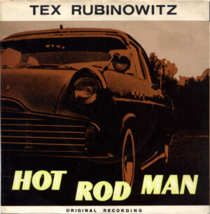 TEX RUBINOWITZ - Hot Rod Man / Ain’t It Wrong