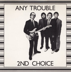 ANY TROUBLE - 2nd Choice / The Name of the Game