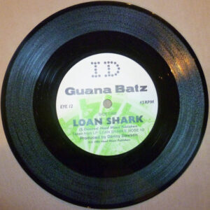 GUANA BATZ - Loan Shark / Radio Sweetheart