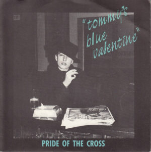 PRIDE OF THE CROSS - Tommy's Blue Valentine / Black Coffee