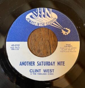 CLINT WEST & The Fabulous Kings - Another Saturday Night / Here Comes My Baby