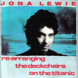 JONA LEWIE - Rearranging Deckchairs on the Titanic / I'll Be Here