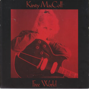 KIRSTY MacCOLL - Free World / Closer To God?