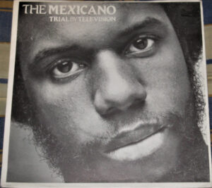 MEXICANO - Trial by Television / Jamaican Child