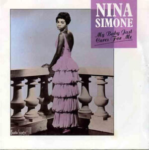 NINA SIMONE. - My Baby Just Cares For Me / Love Me Or Leave Me