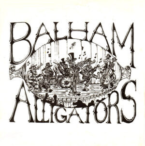BALHAM ALLIGATORS - Oh Marie / Sacre Bleu