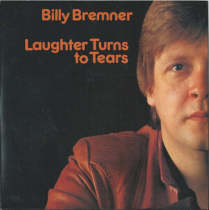 BILLY BREMNER - Laughter Turns To Tears / Tired and Emotional [and Probably Drunk]