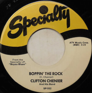 CLIFTON CHENIER - Boppin' The Rock / Ay-Tete- Fee