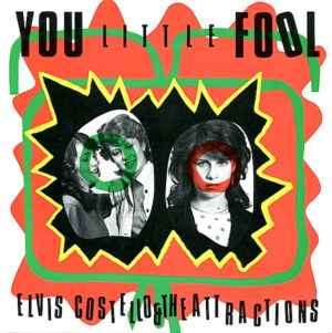 ELVIS COSTELLO - You Little Fool / Big Sister