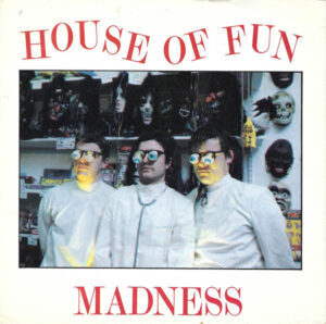MADNESS - House of Fun / Don't Look Back
