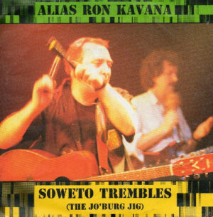 ALIAS RON KAVANA - Soweto Trembles / Rap 'n' Reel