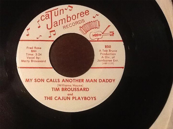 TIM BROUSSARD AND THE CAJUN PLAYBOYS - Lacassine / My Son Calls Another Man Daddy - Image 1